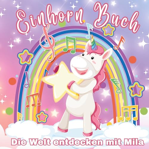 Die Welt entdecken mit Mila - das besondere Einhornbuch! Ein Mal- und Geschichtenbuch!: Erkunde mit Mila, dem Einhorn, farbenfrohe Länder und die vier ... und Geschichten für Mädchen ab 4 Jahre!