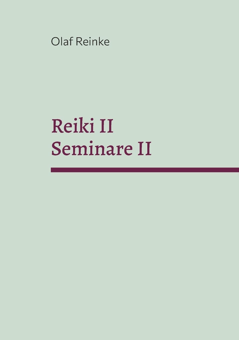 Reiki II: Seminare 2 (REIKI - Seminare)