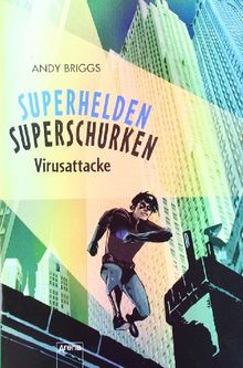 Superhelden, Superschurken. Virusattacke