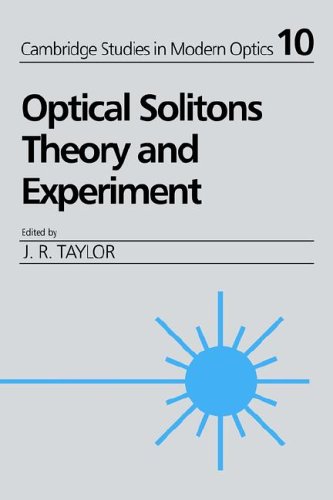 Optical Solitons: Theory and Experiment (Cambridge Studies in Modern Optics, Band 10)