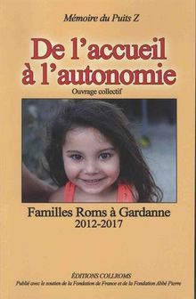 De l'accueil à l'autonomie : Familles Roms à Gardanne 2012-2017