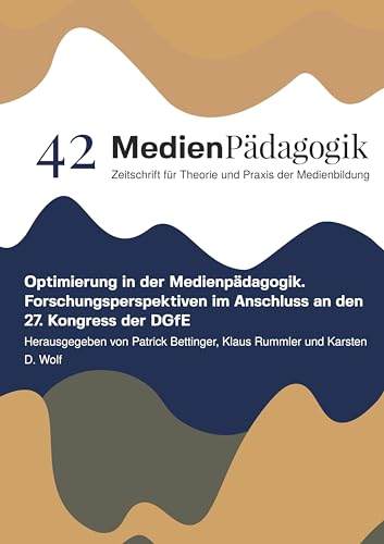 Optimierung in der Medienpädagogik: Forschungsperspektiven im Anschluss an den 27. Kongress der DGfE