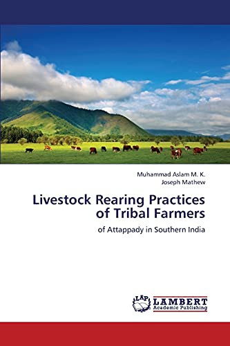 Livestock Rearing Practices of Tribal Farmers: of Attappady in Southern India