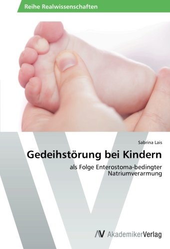 Gedeihstörung bei Kindern: als Folge Enterostoma-bedingter Natriumverarmung