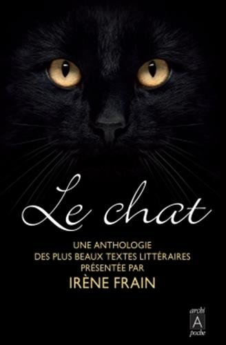 Le Chat : Une Anthologie Des Plus Beaux Textes Littéraires
