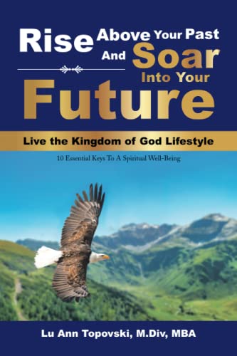 Rise Above Your Past and Soar Into Your Future