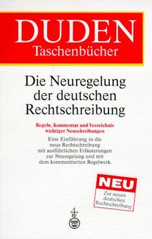 Duden Taschenbücher, Bd.26, Die Neuregelung der deutschen Rechtschreibung