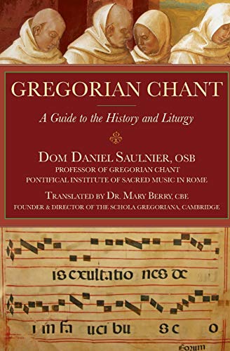 Daniel Saulnier Gregorian Chant, A Guide To The History And Liturgy