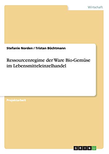 Ressourcenregime der Ware Bio-Gemüse im Lebensmitteleinzelhandel