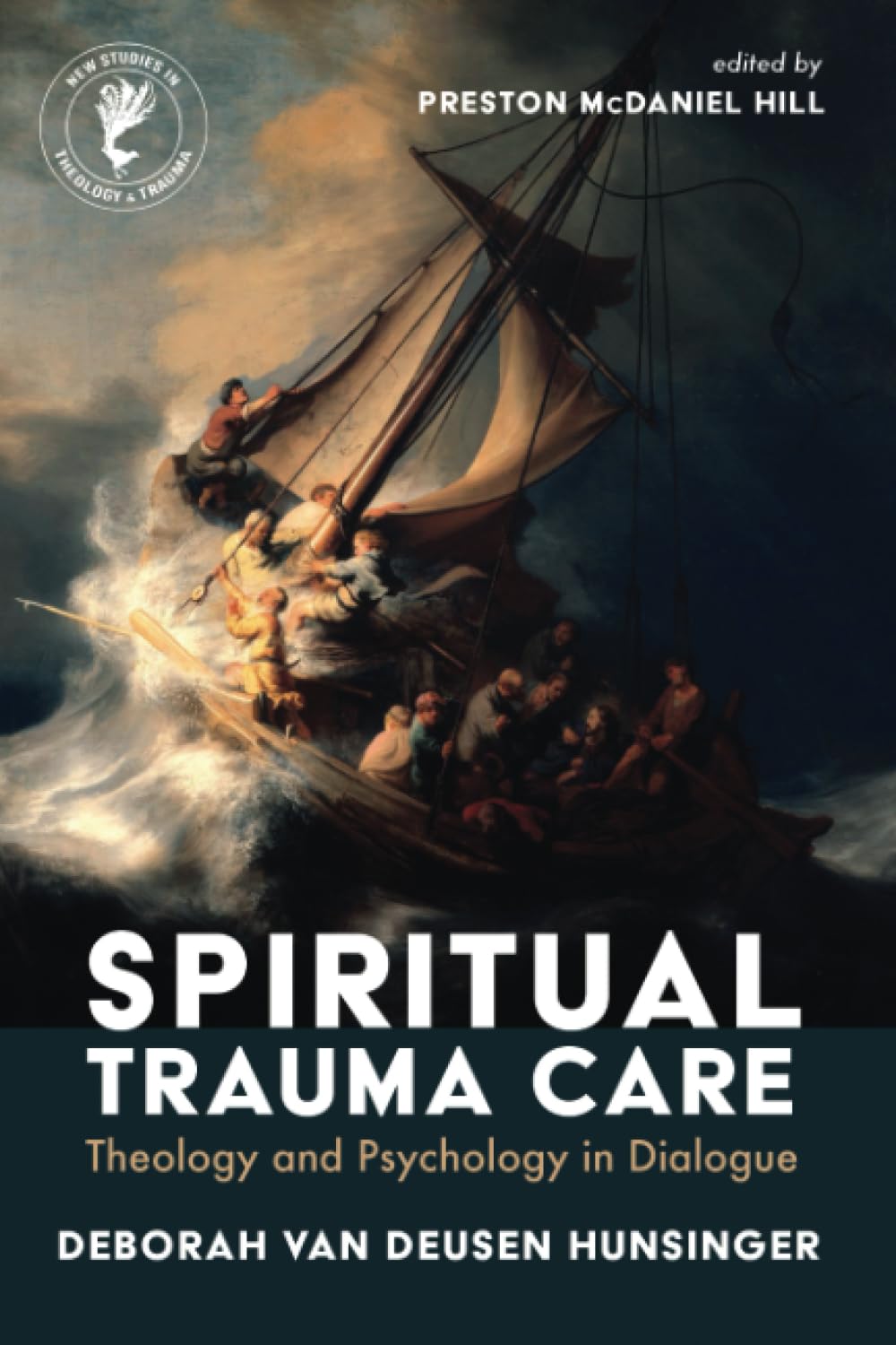 Spiritual Trauma Care: Theology and Psychology in Dialogue (New Studies in Theology and Trauma)