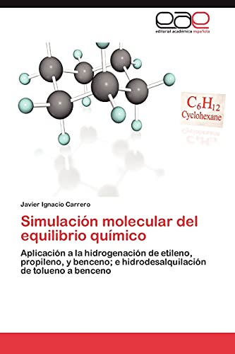 Simulación molecular del equilibrio químico: Aplicación a la hidrogenación de etileno, propileno, y benceno; e hidrodesalquilación de tolueno a benceno