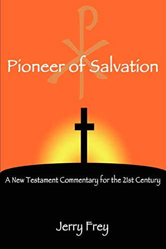 Pioneer of Salvation: A New Testament Commentary for the 21st Century