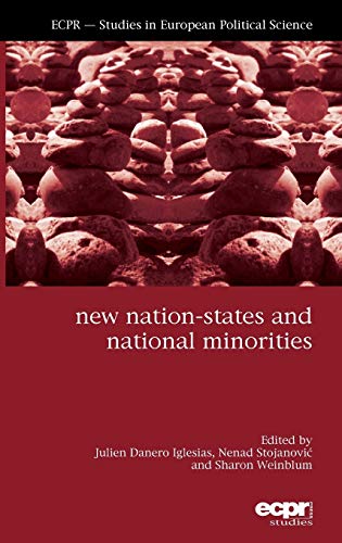 New Nation-States and National Minorities (ECPR - Studies in European Political Science)