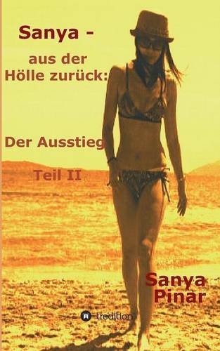 Sanya - aus der Hölle zurück: Der Ausstieg Teil II