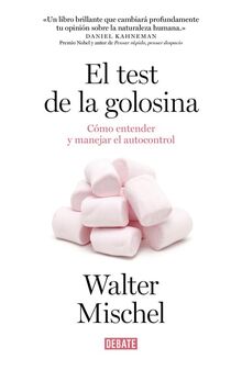 El test de la golosina : cómo entender y manejar el autocontrol (Psicología)