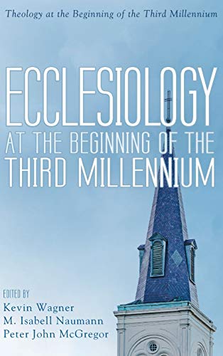 Ecclesiology at the Beginning of the Third Millennium (Theology at the Beginning of the Third Millennium)