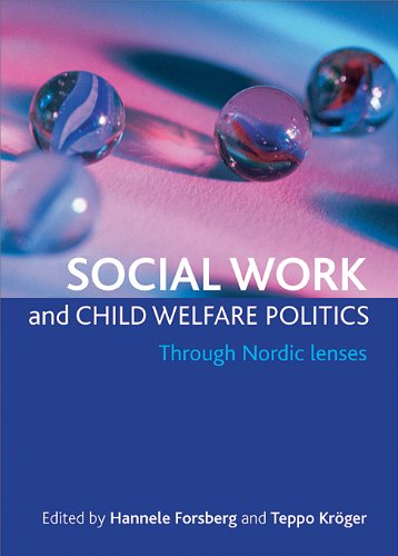 Social work and child welfare politics: Through Nordic Lenses