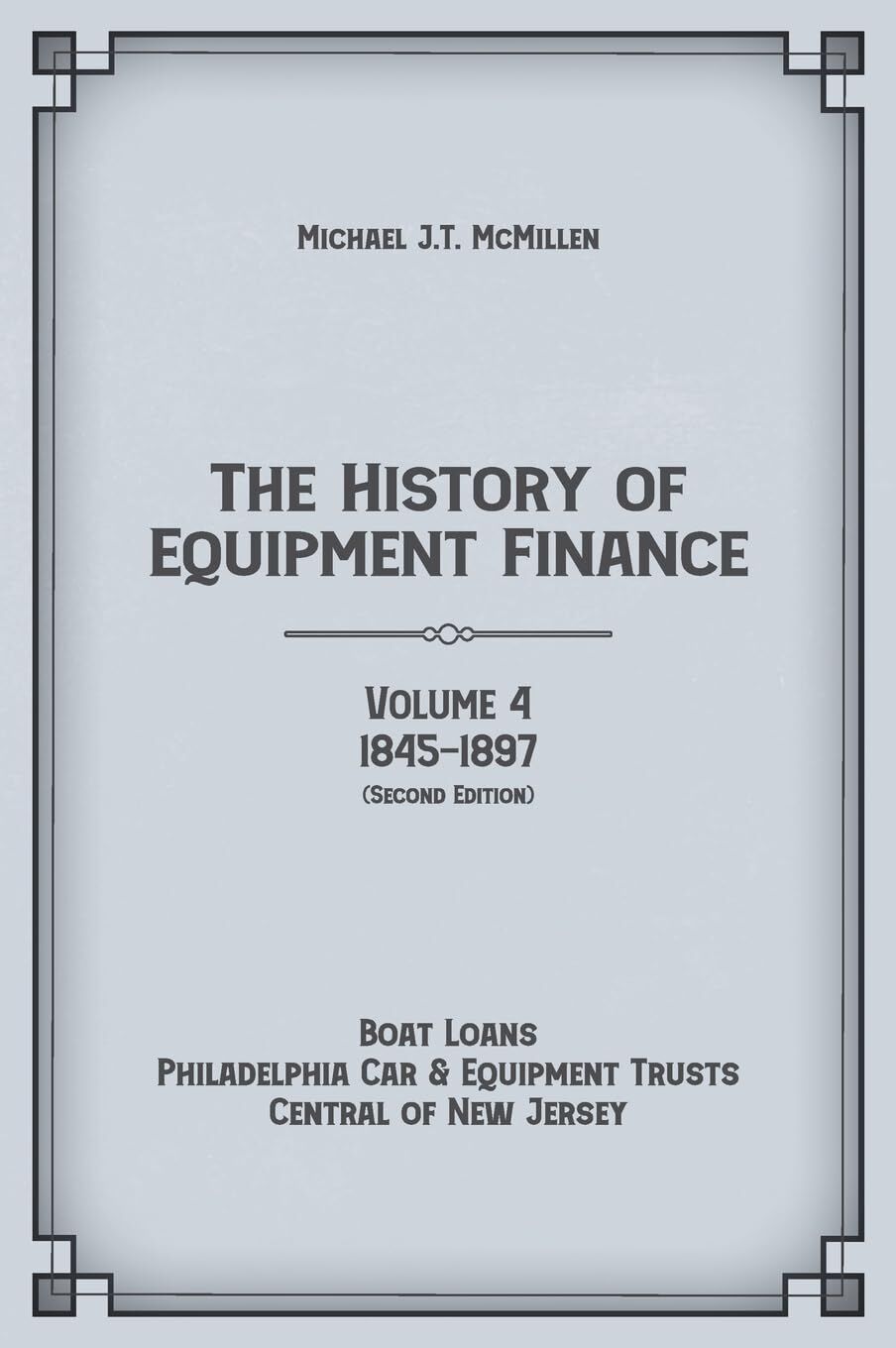 The History of Equipment Finance, Volume 4, 1845-1897