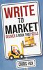 Write to Market: Deliver a Book that Sells (Write Faster, Write Smarter, Band 3)
