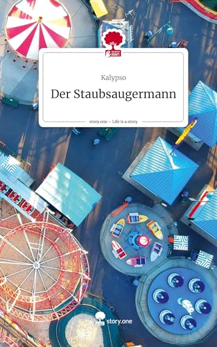 Der Staubsaugermann. Life is a Story - story.one