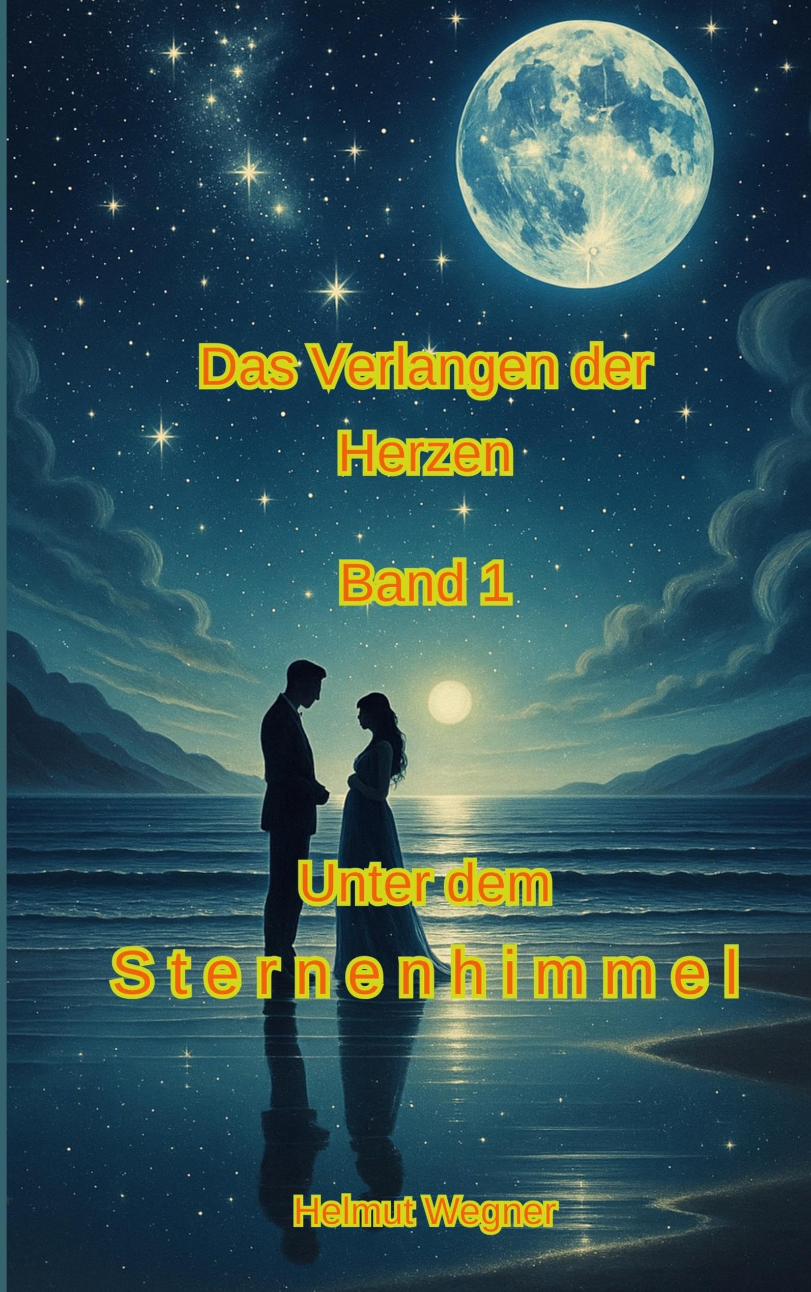 Verlangen der herzen, Band1: Unter dem Sternenhimmel (Das Verlangen der Herzen)