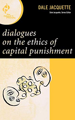Dialogues on the Ethics of Capital Punishment (New Dialogues in Philosophy)