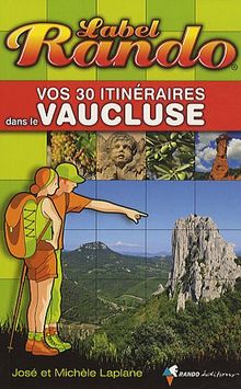 Vos 30 itinéraires dans le Vaucluse