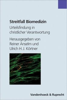 Streitfall Biomedizin. Urteilsfindung in christlicher Verantwortung (Handlungskompetenz Im Ausland)