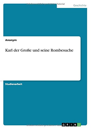 Karl der Große und seine Rombesuche