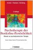 Psychotherapie der Borderline-Persönlichkeit: Manual zur psychodynamischen Therapie. Mit einem Anhang zur Praxis der TFP im deutschsprachigen Raum