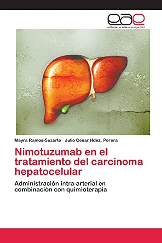 Nimotuzumab en el tratamiento del carcinoma hepatocelular: Administración intra-arterial en combinación con quimioterapia