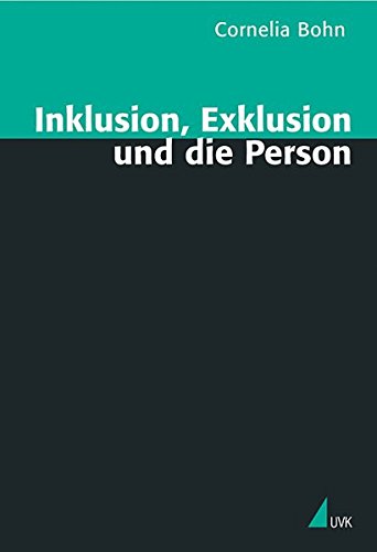 Inklusion, Exklusion und die Person (Theorie und Methode)