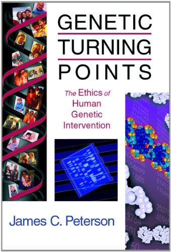 Genetic Turning Points: The Ethics of Human Genetic Intervention (Critical Issues in Bioethics Series)
