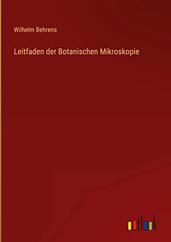 Leitfaden der Botanischen Mikroskopie