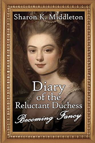 Diary of the Reluctant Duchess: Becoming Fancy (McCarron’s Corner, Band 4)
