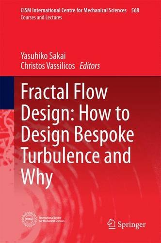 Fractal Flow Design: How to Design Bespoke Turbulence and Why (CISM International Centre for Mechanical Sciences)