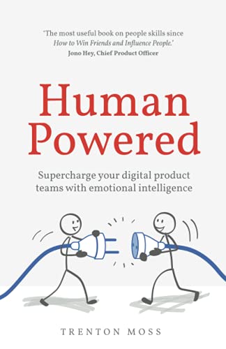 Human Powered: Supercharge your digital product teams with emotional intelligence