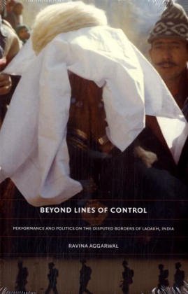 Beyond Lines of Control: Performance and Politics on the Disputed Borders of Ladakh, India