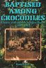 BAPTISED AMONG CROCODILES: A History of the Daintree Aboriginal Mission 1940-1962