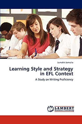 Learning Style and Strategy in EFL Context: A Study on Writing Proficiency