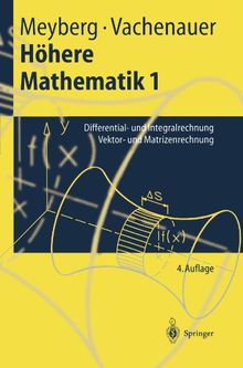 Höhere Mathematik: Differential- und Integralrechnung Vektor- und Matrizenrechnung (Springer-Lehrbuch)