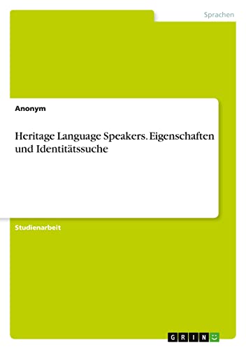 Heritage Language Speakers. Eigenschaften und Identitätssuche