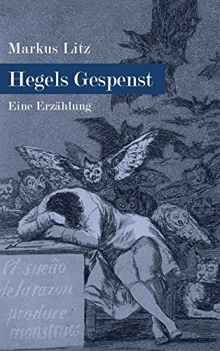 Hegels Gespenst: Eine Erzählung