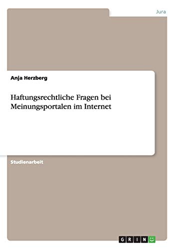 Haftungsrechtliche Fragen bei Meinungsportalen im Internet