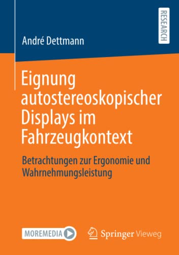 Eignung autostereoskopischer Displays im Fahrzeugkontext: Betrachtungen zur Ergonomie und Wahrnehmungsleistung