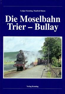 Die Moselbahn Trier - Bullay