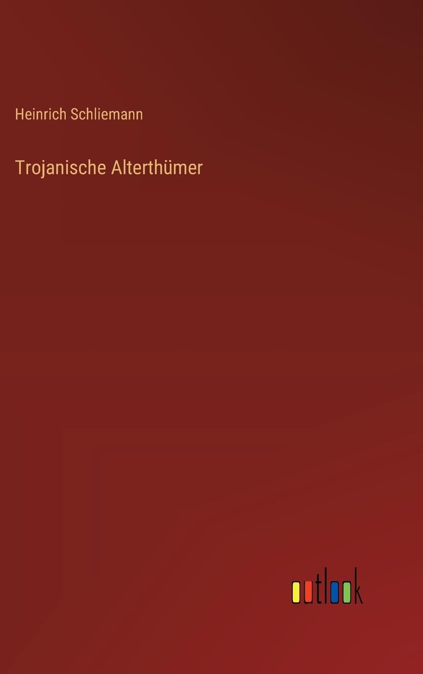 Trojanische Alterthümer