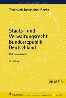 Staats- und Verwaltungsrecht Bundesrepublik Deutschland: Mit Europarecht (Textbuch Deutsches Recht)