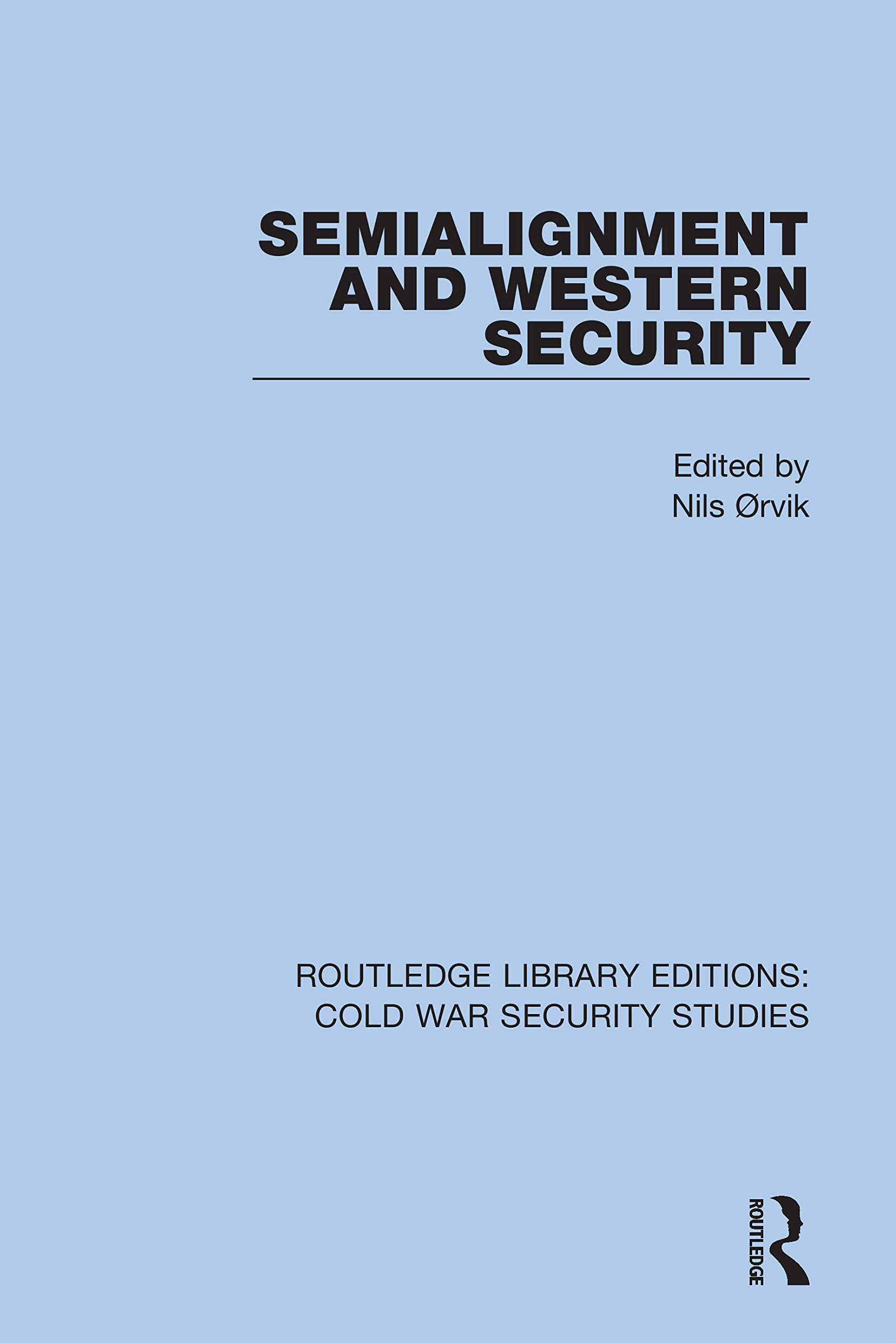 Semialignment and Western Security (Routledge Library Editions: Cold War Security Studies, Band 45)