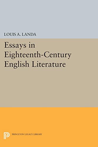 Essays in Eighteenth-Century English Literature (Princeton Series of Collected Essays)
